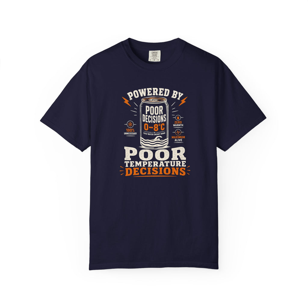 Powered by Poor Temperature Decisions T-shirt
