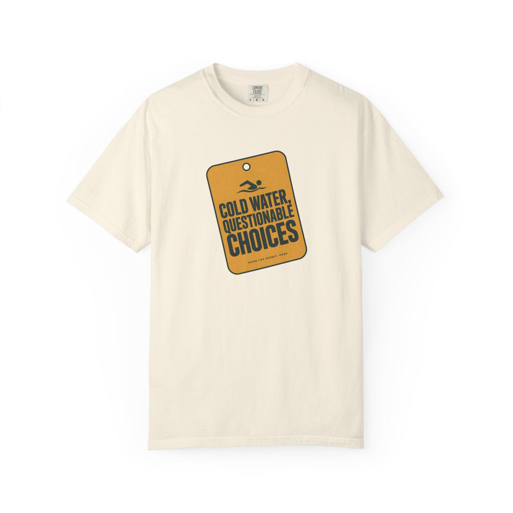 Cold Water Questionable Choices T-shirt
