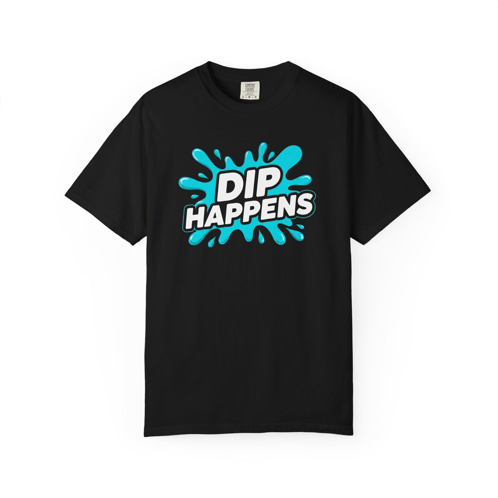 Dip Happens T-shirt