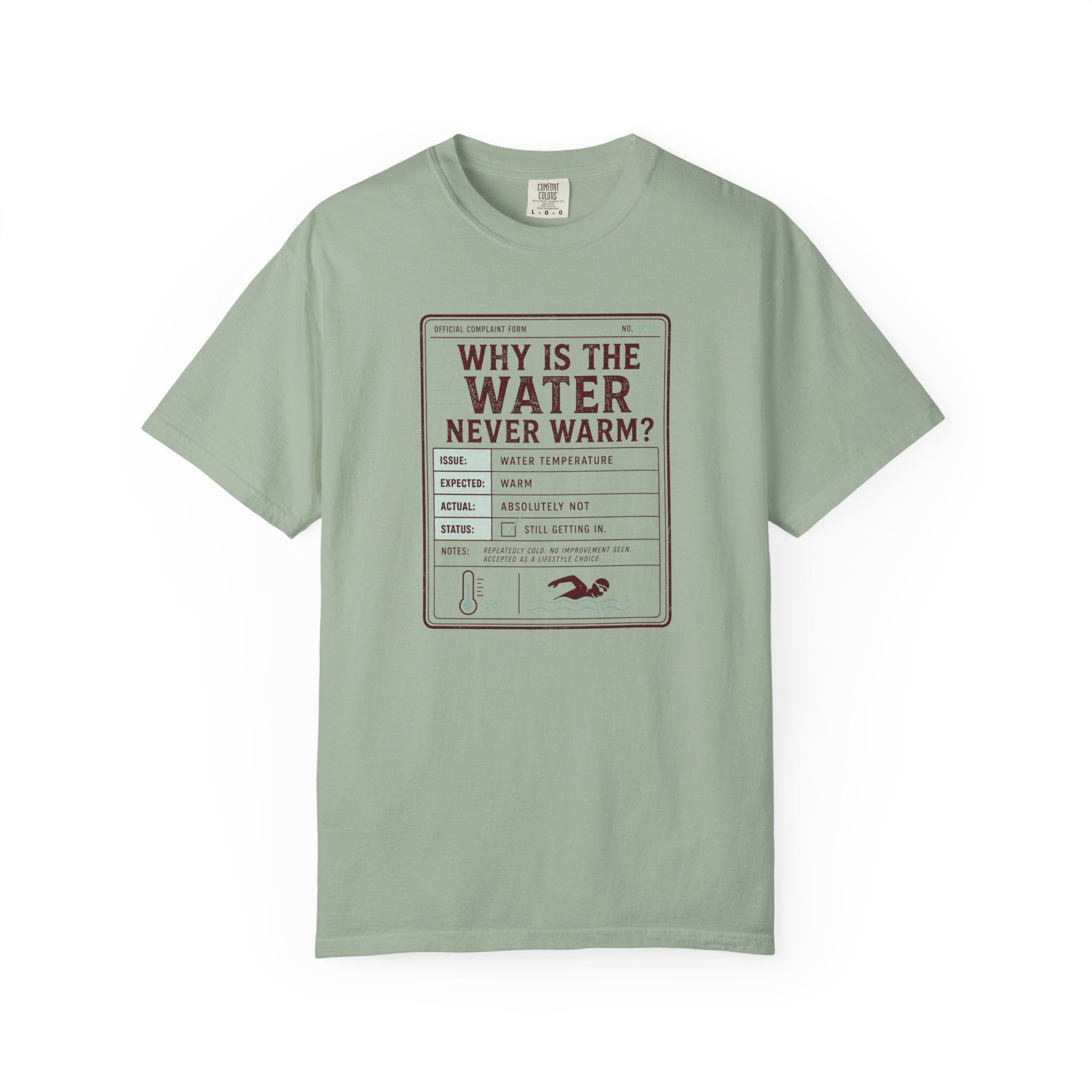 Why is the Water Never Warm T-shirt