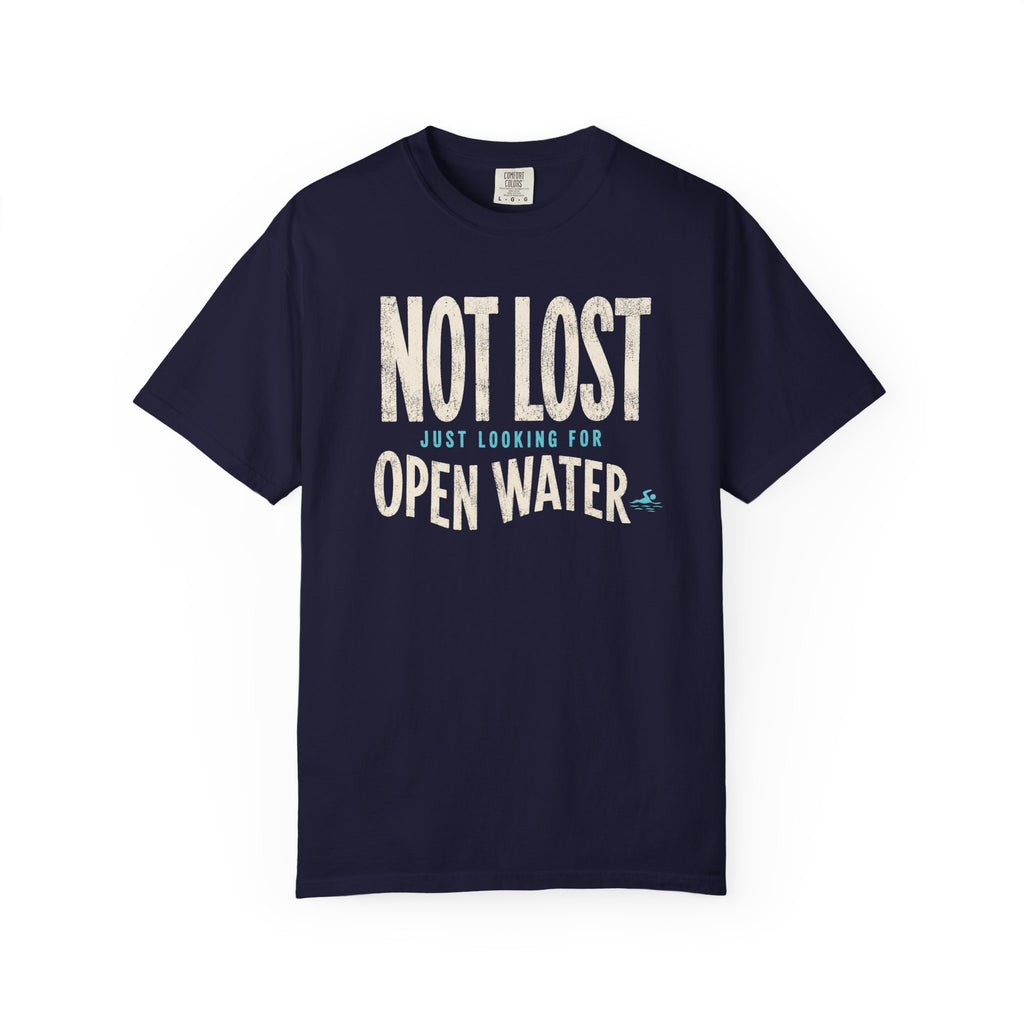 Not Lost Just Looking For Open Water T-shirt