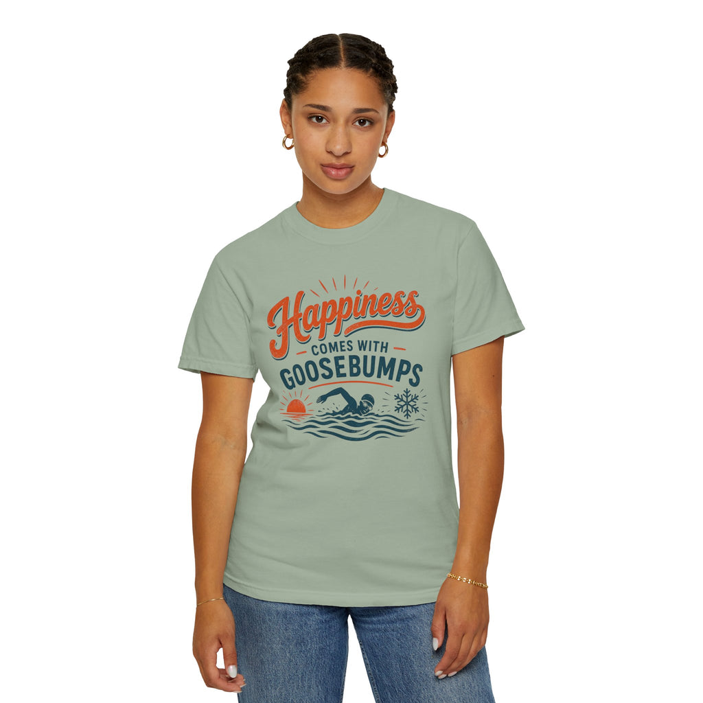 Happiness Comes With Goosebumps T-shirt