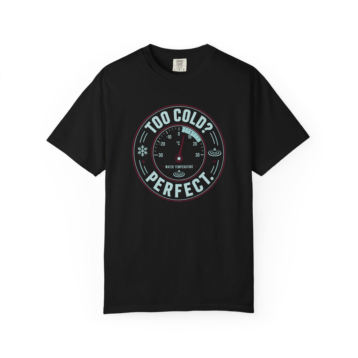 Too Cold Perfect T-shirt