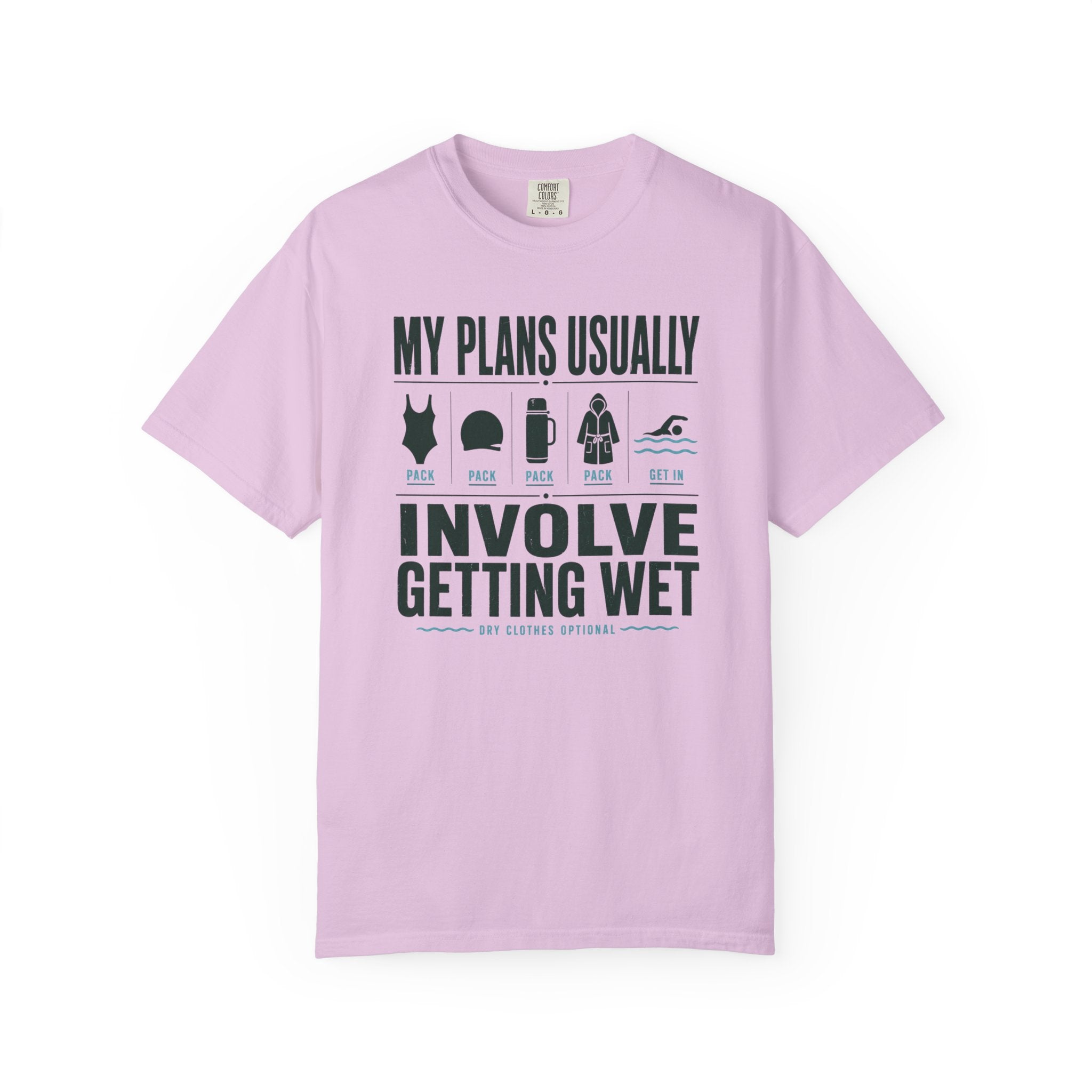 My Plans Usually Involve Getting Wet T-shirt