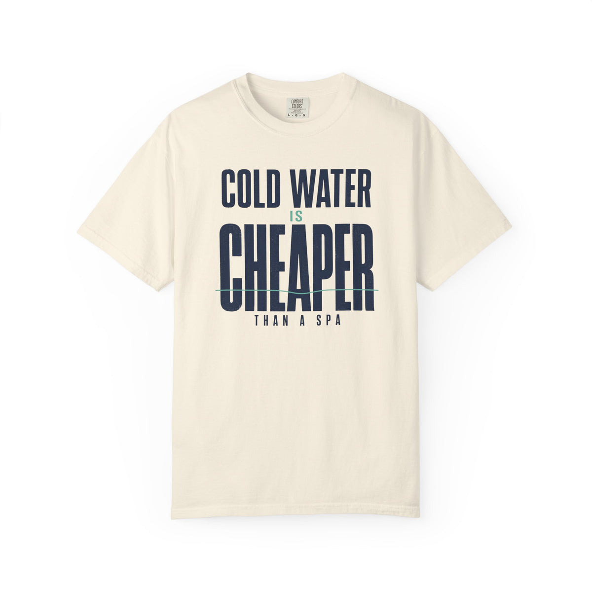 Cold Water is Cheaper Than a Spa T-shirt