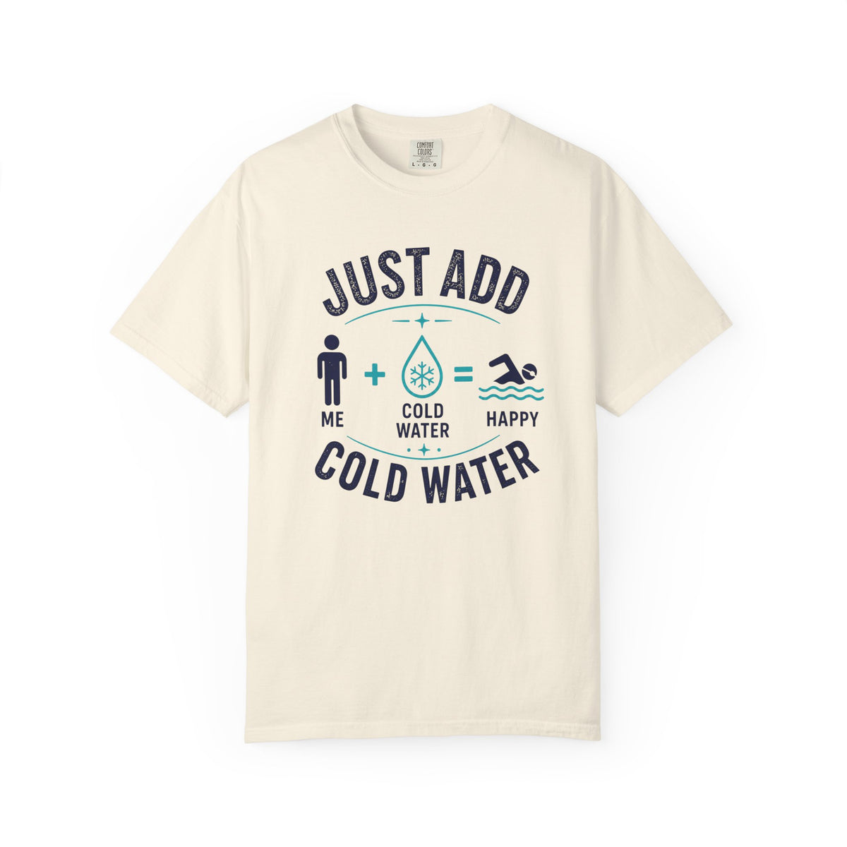 Just Add Cold Water T-shirt