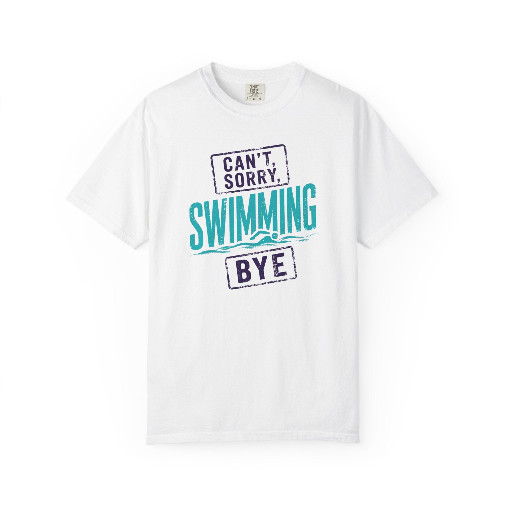 Cant Sorry Swimming Bye T-shirt