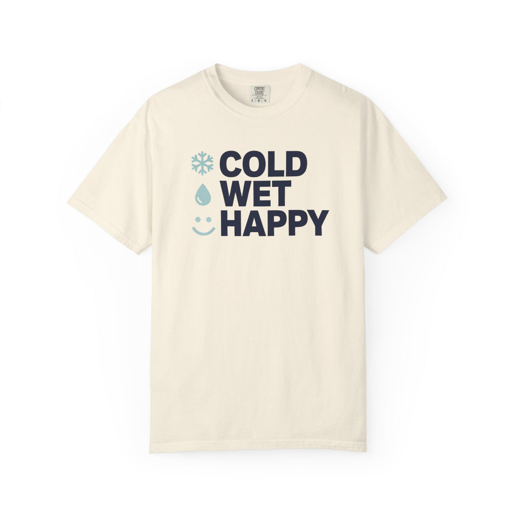 Cold Wet Happy T-shirt