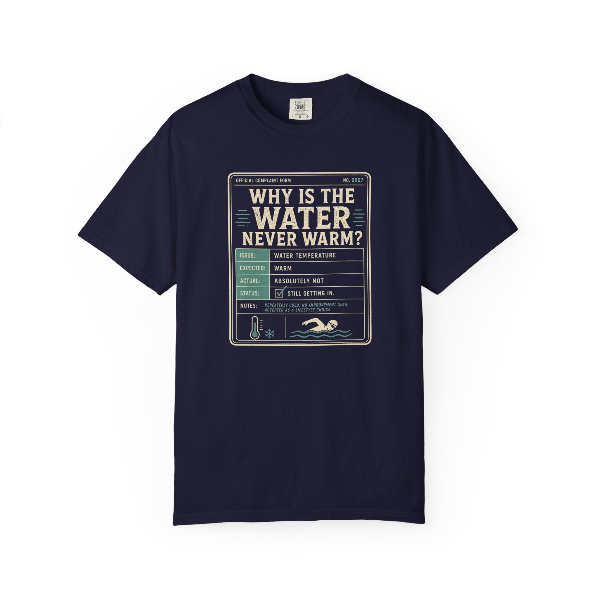 Why is the Water Never Warm T-shirt