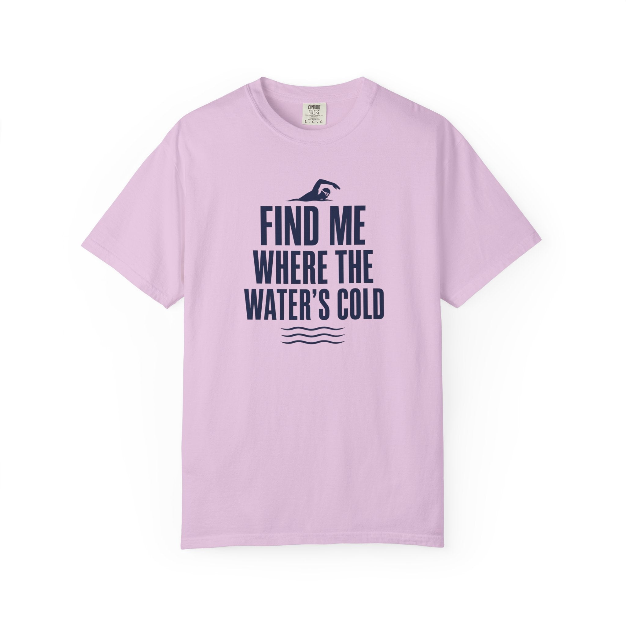 Find Me Where the Waters Cold T-shirt