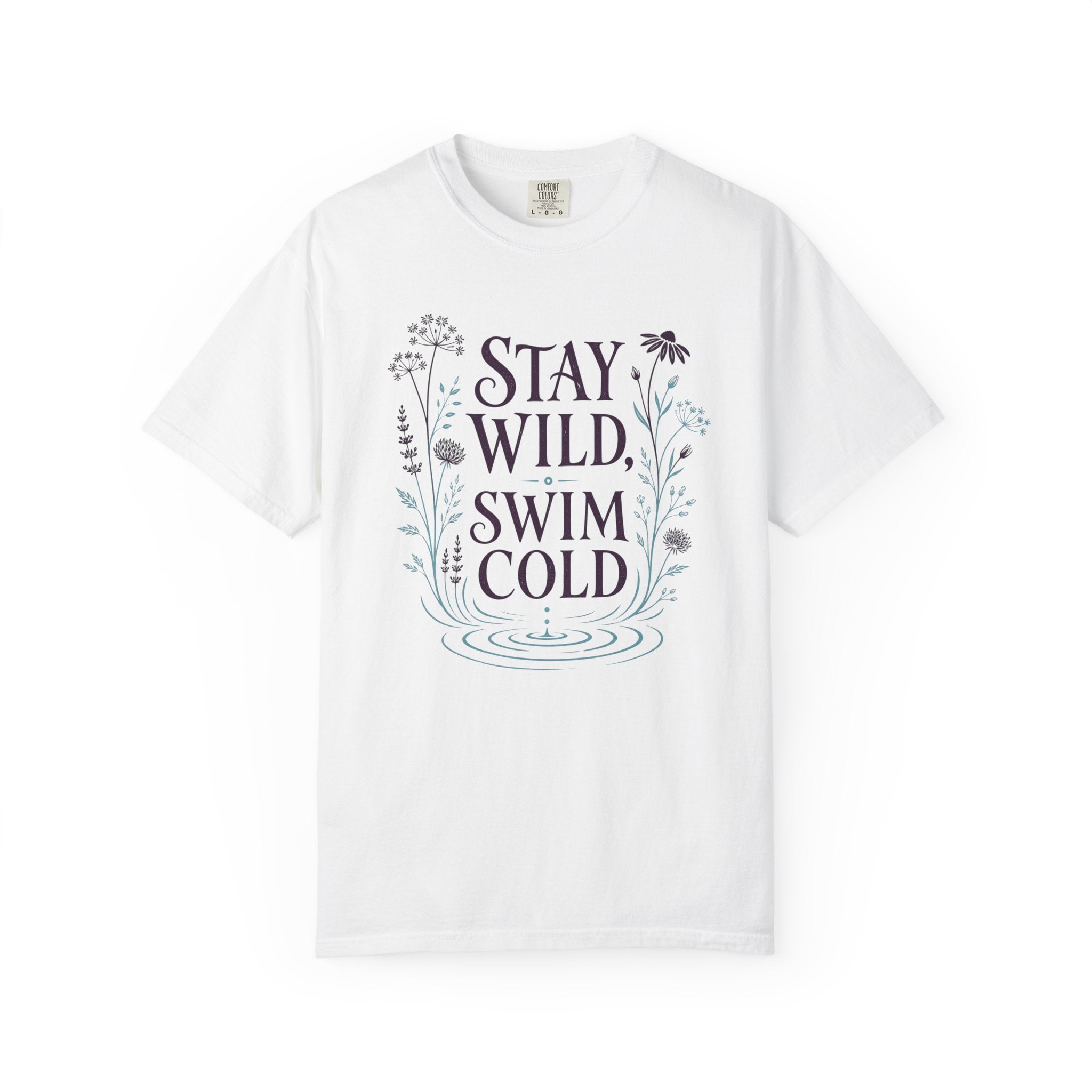 Stay Wild Swim Cold T-shirt