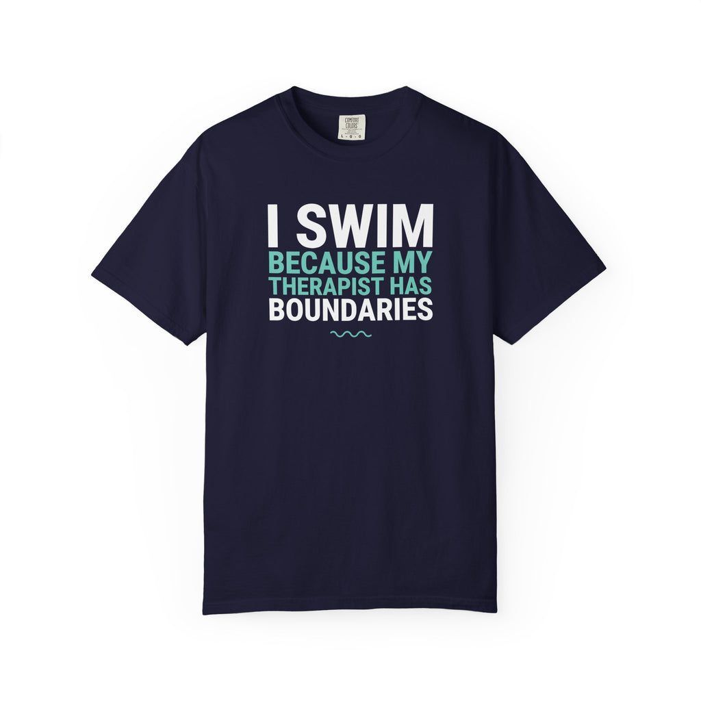 I Swim Because My Therapist Has Boundaries T-shirt