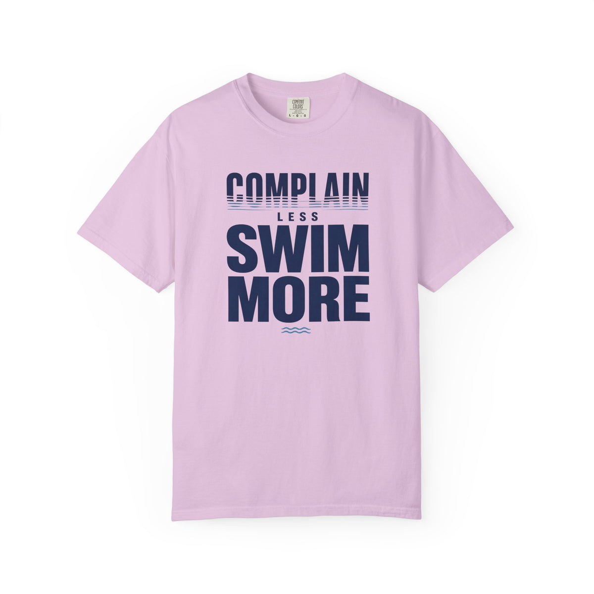 Complain Less Swim More T-shirt