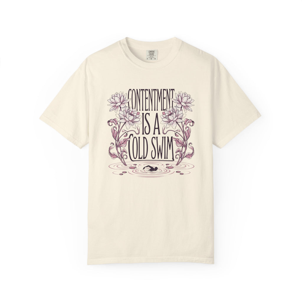 Contentment is a Cold Swim T-shirt
