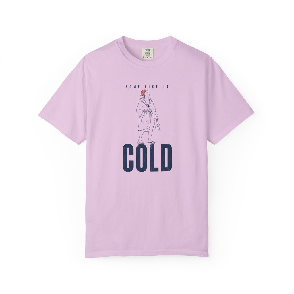 Some Like It Cold T-shirt