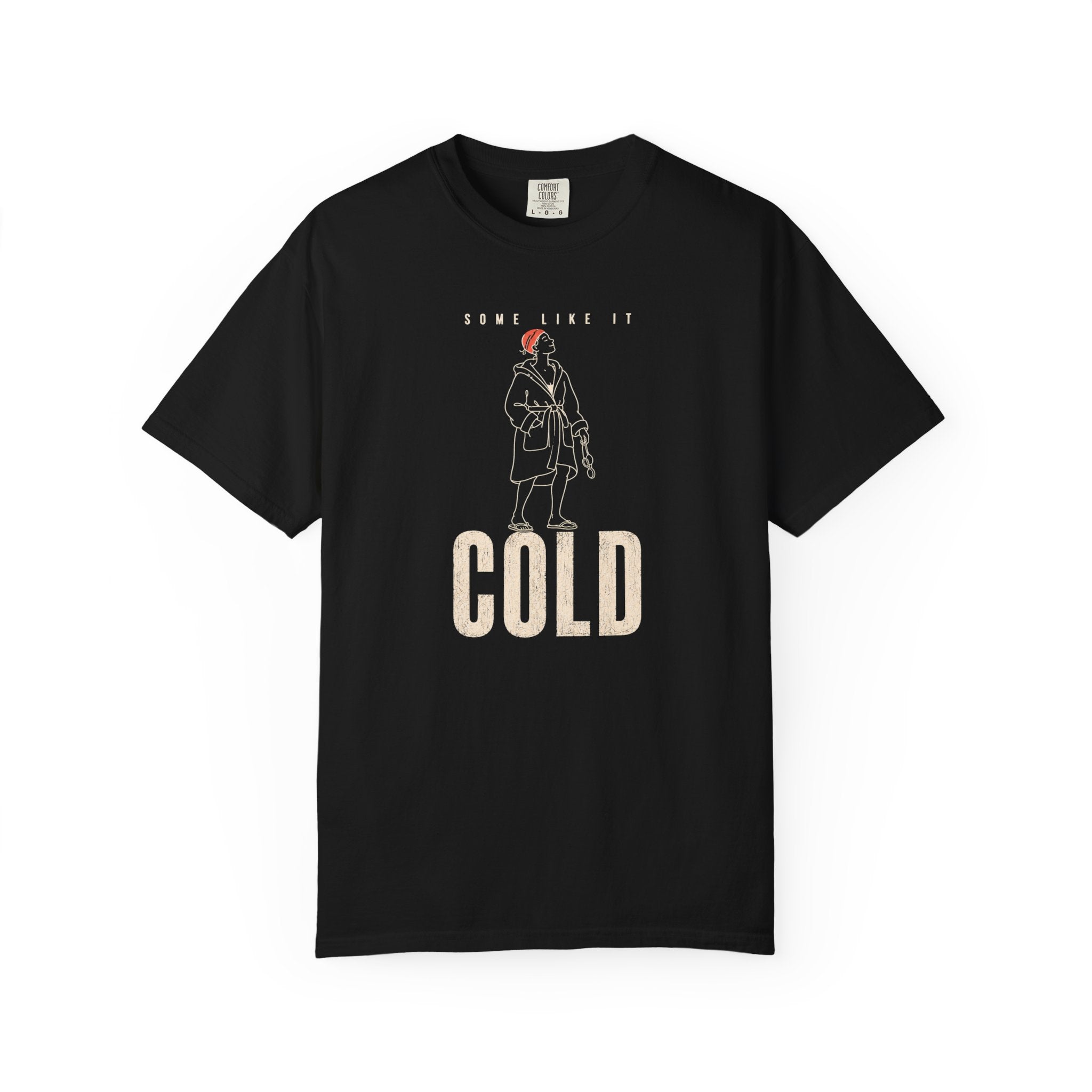Some Like It Cold T-shirt