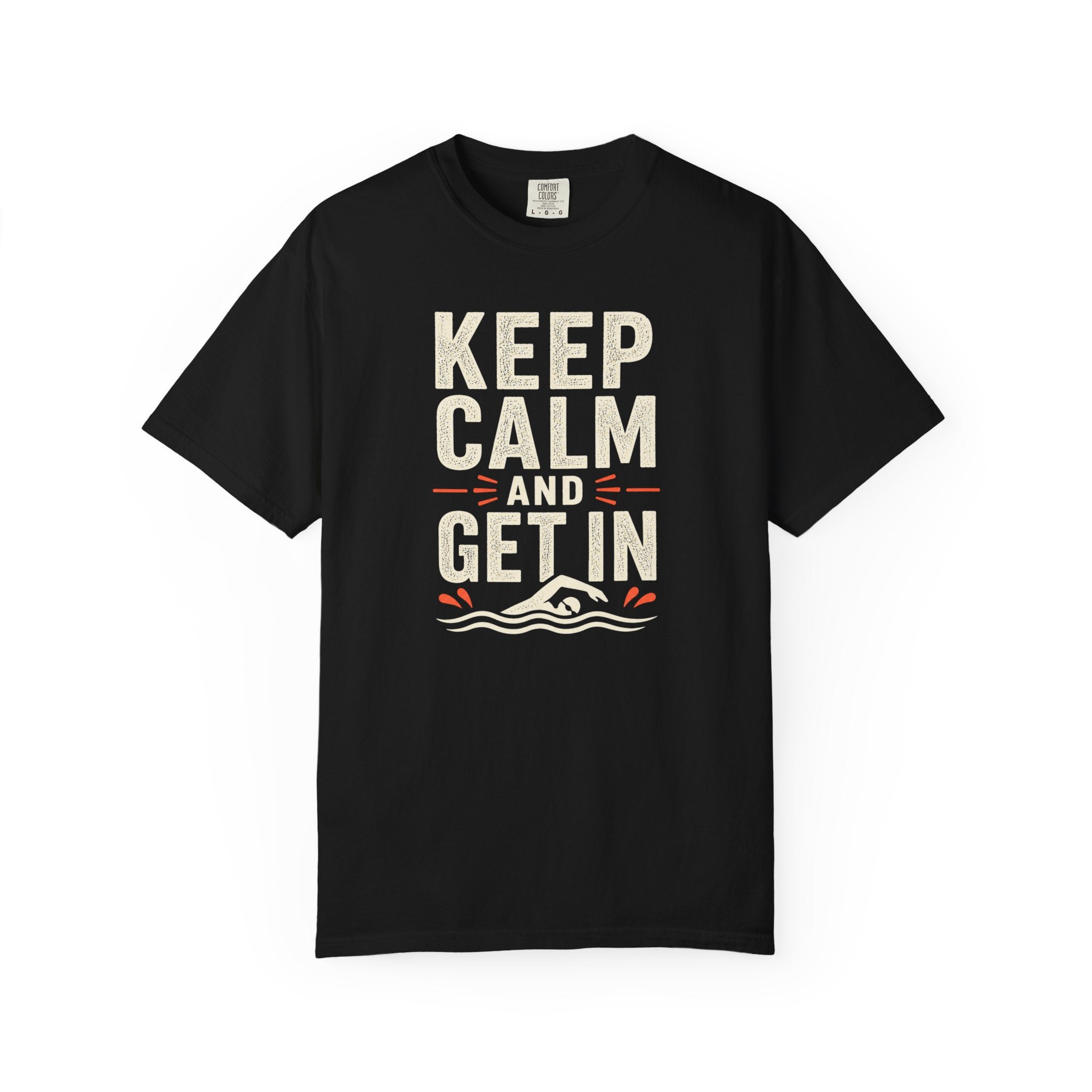 Keep Calm and Get In T-shirt
