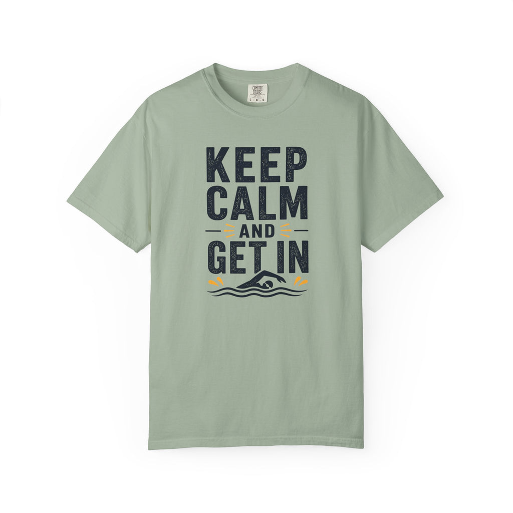 Keep Calm and Get In T-shirt