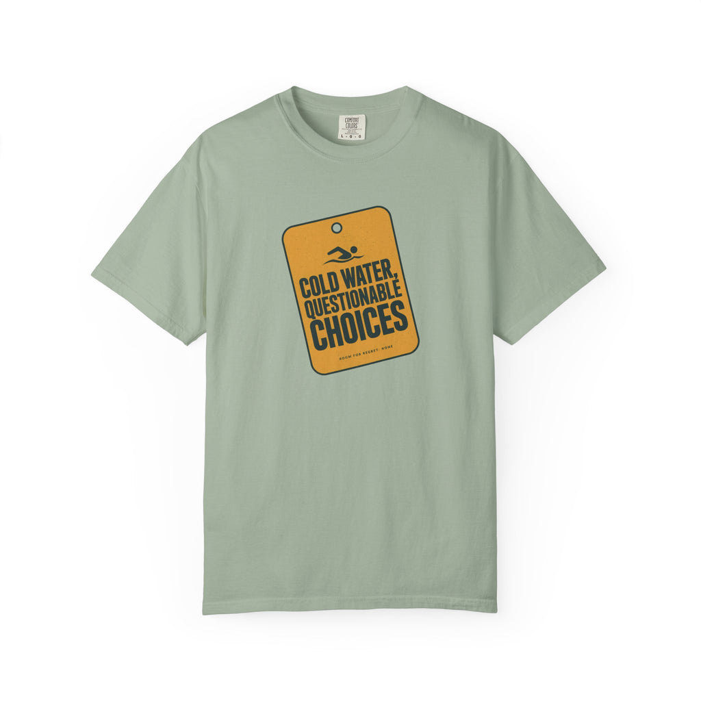 Cold Water Questionable Choices T-shirt