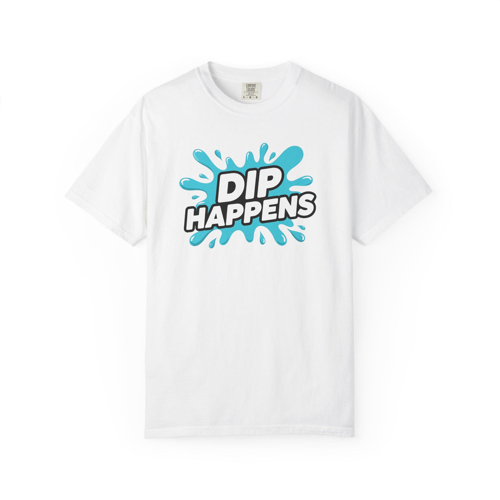 Dip Happens T-shirt