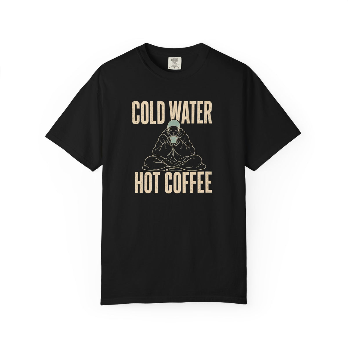 Cold Water Hot Coffee T-shirt
