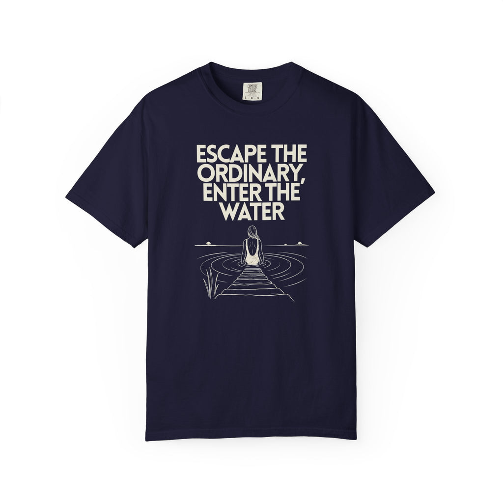 Escape the Ordinary Enter the Water T-shirt