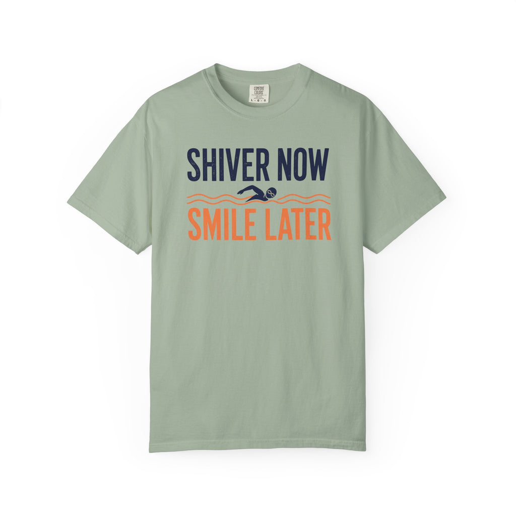 Shiver Now Smile Later T-shirt