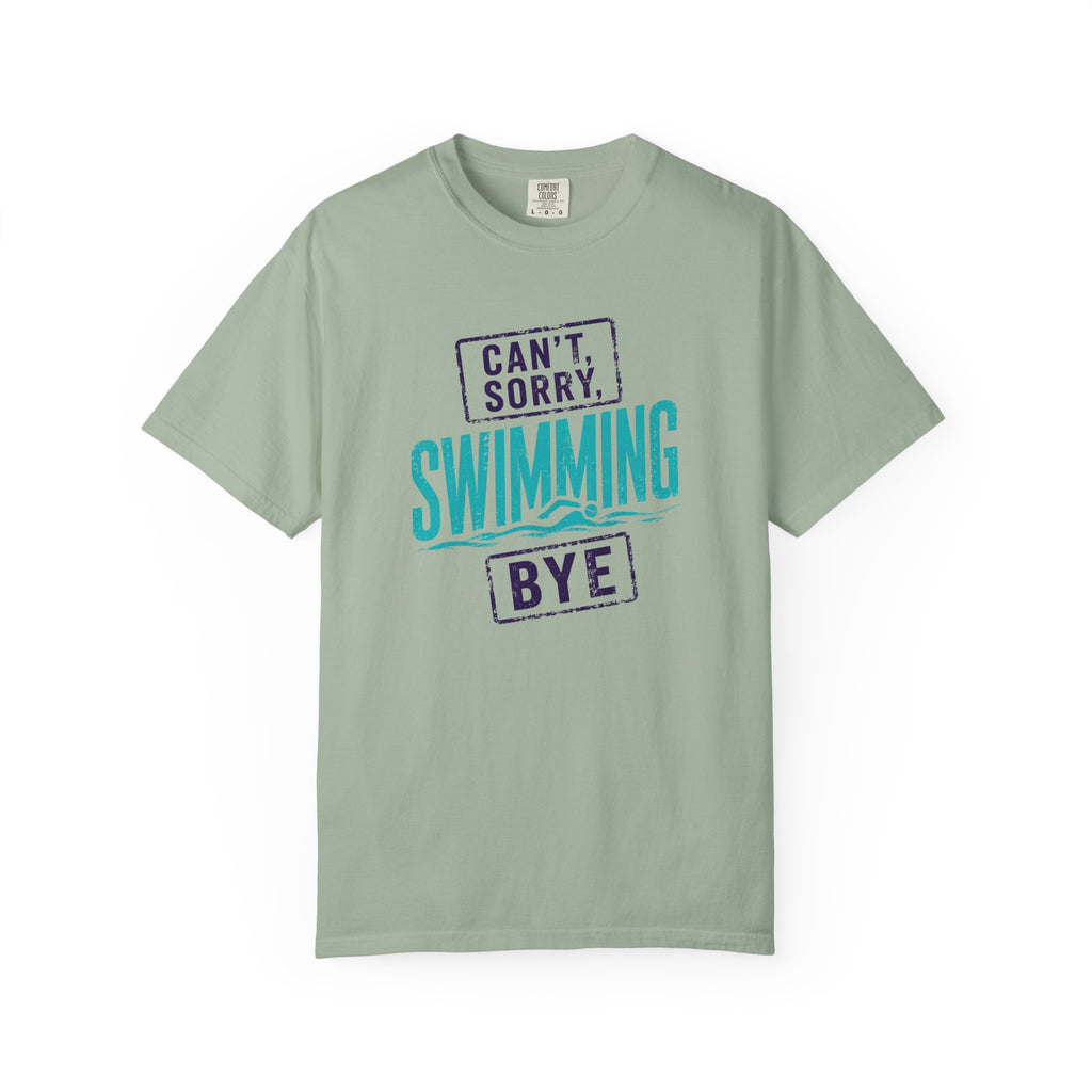 Cant Sorry Swimming Bye T-shirt