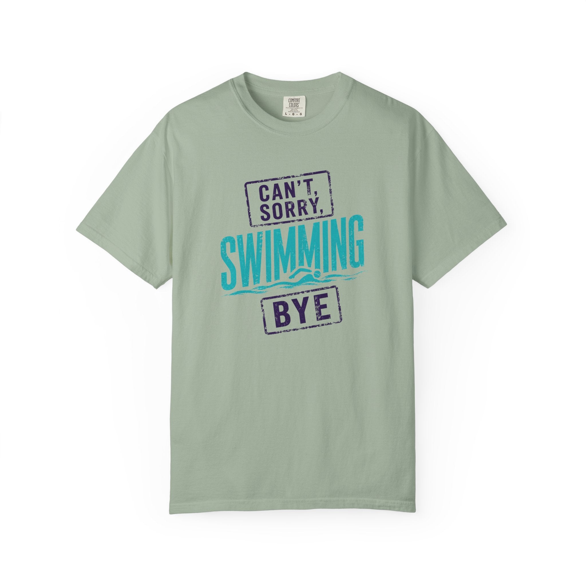 Cant Sorry Swimming Bye T-shirt