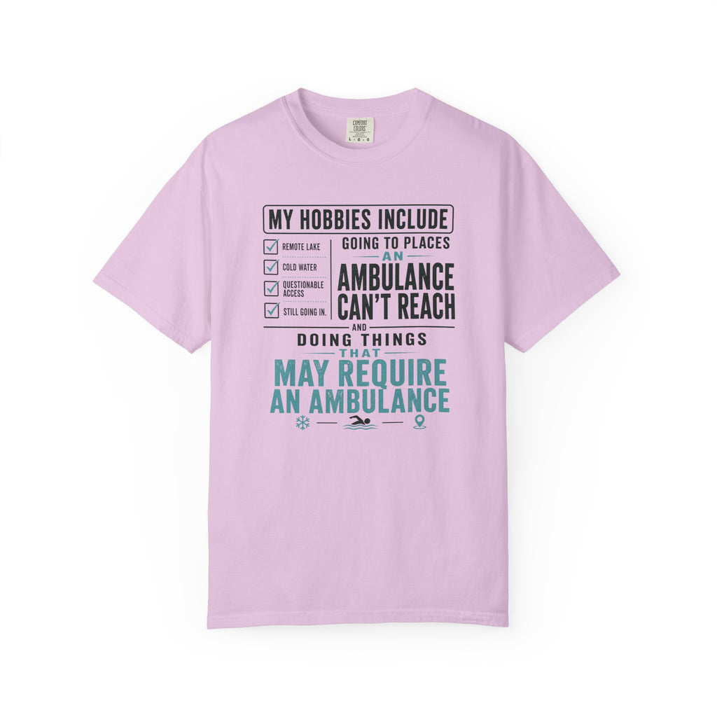 Going to Places an Ambulance Cant Reach T-shirt