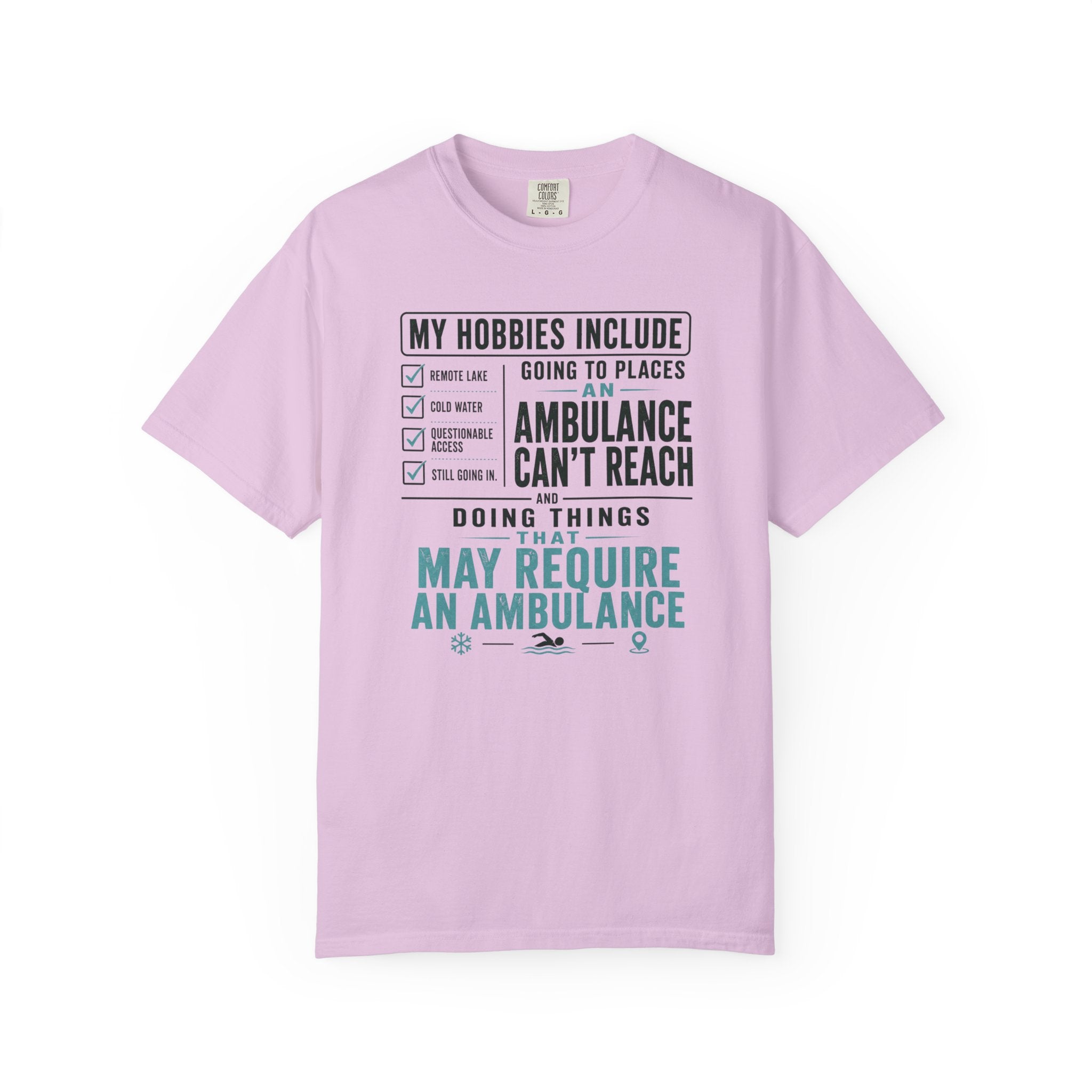 Going to Places an Ambulance Cant Reach T-shirt