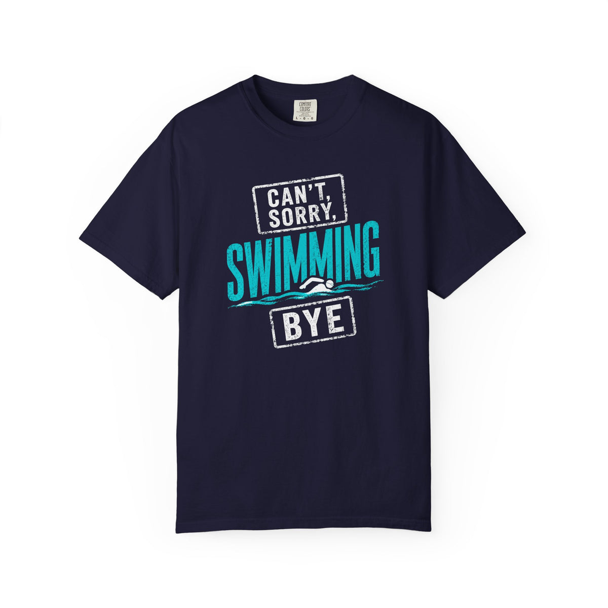 Cant Sorry Swimming Bye T-shirt