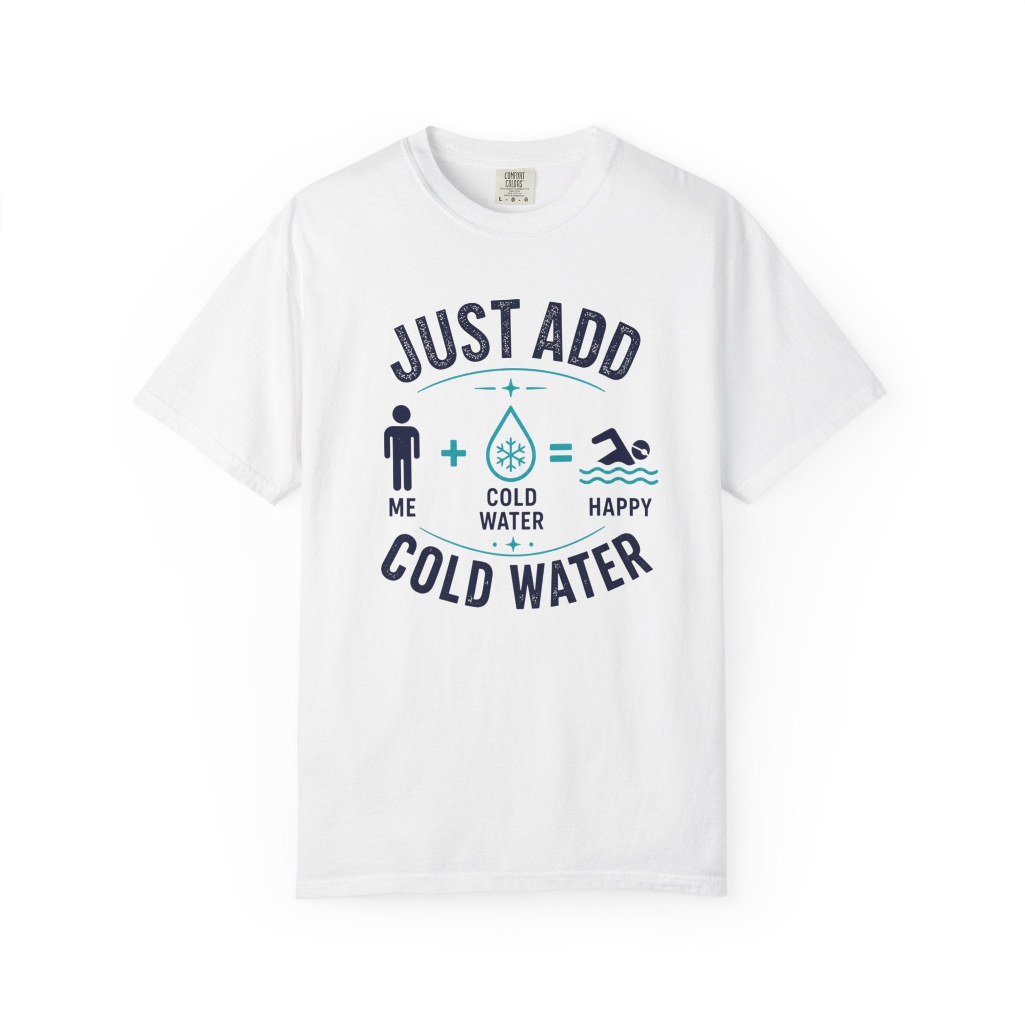 Just Add Cold Water T-shirt