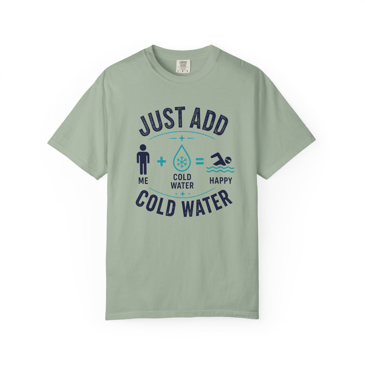Just Add Cold Water T-shirt