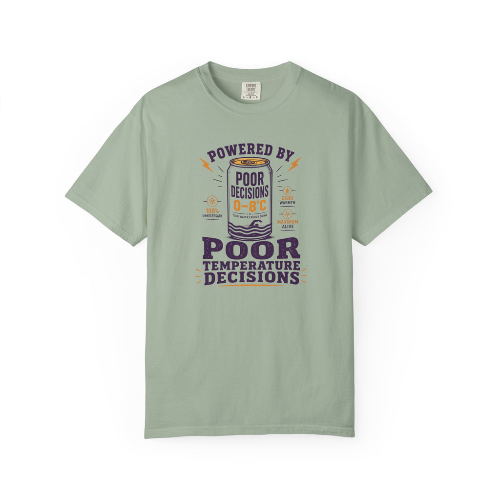 Powered by Poor Temperature Decisions T-shirt