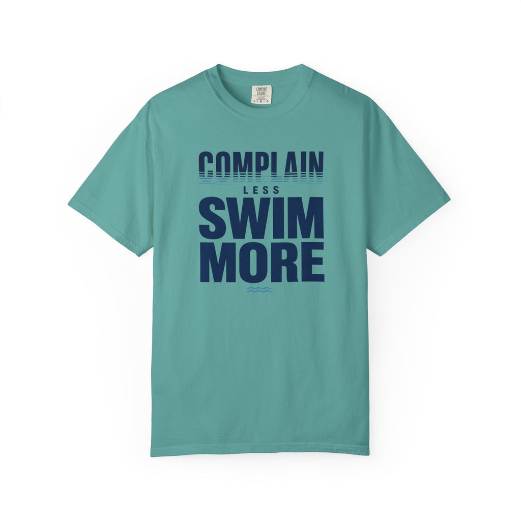 Complain Less Swim More T-shirt