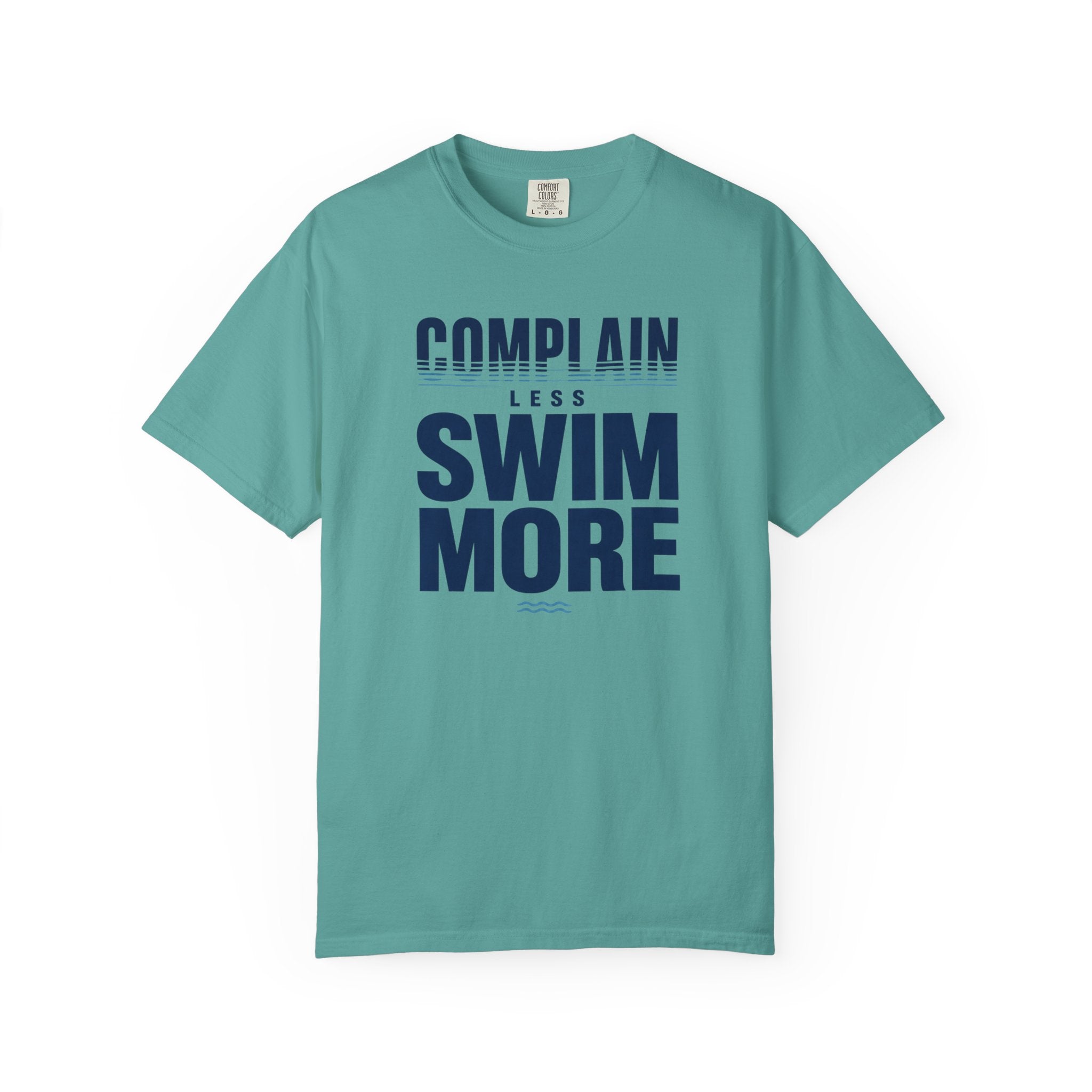 Complain Less Swim More T-shirt