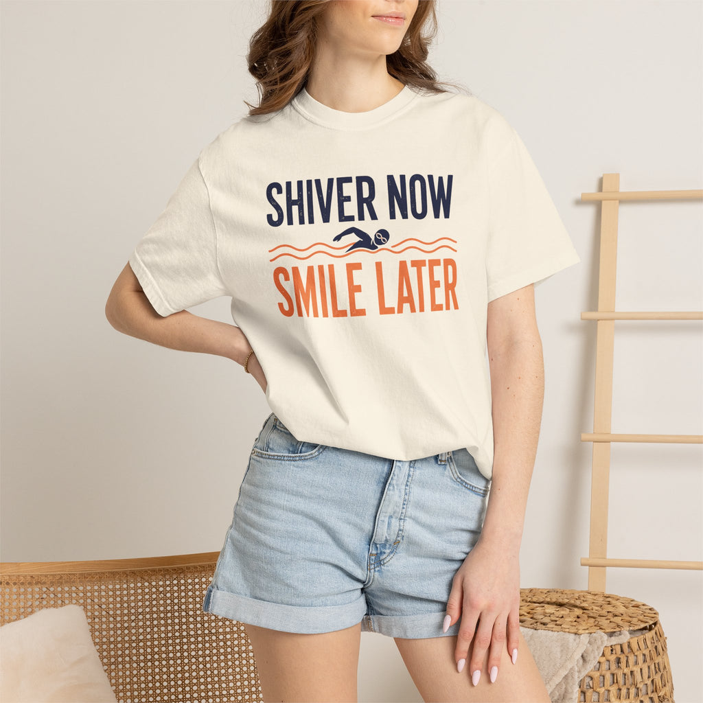 Shiver Now Smile Later T-shirt