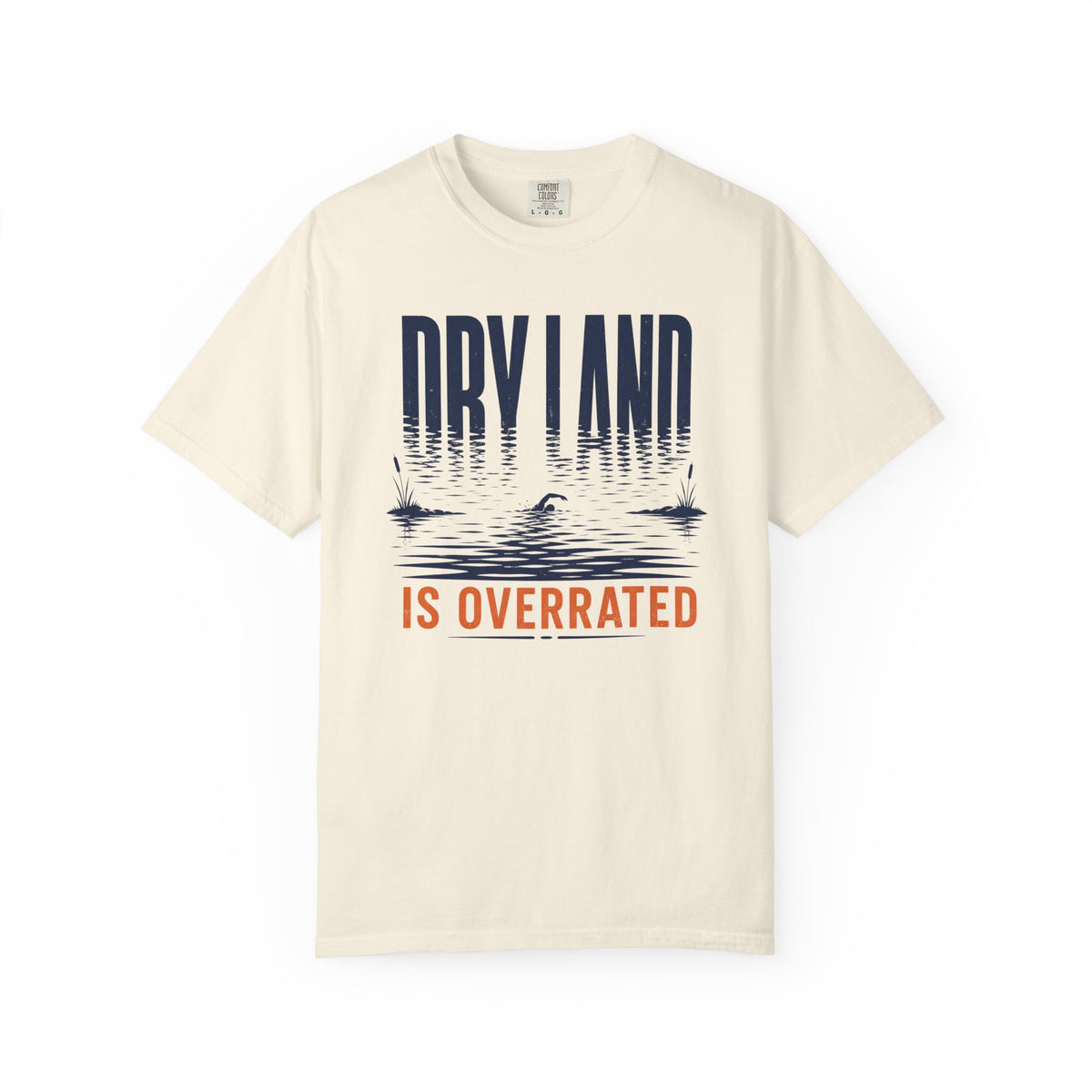 Dry Land is Overrated T-shirt