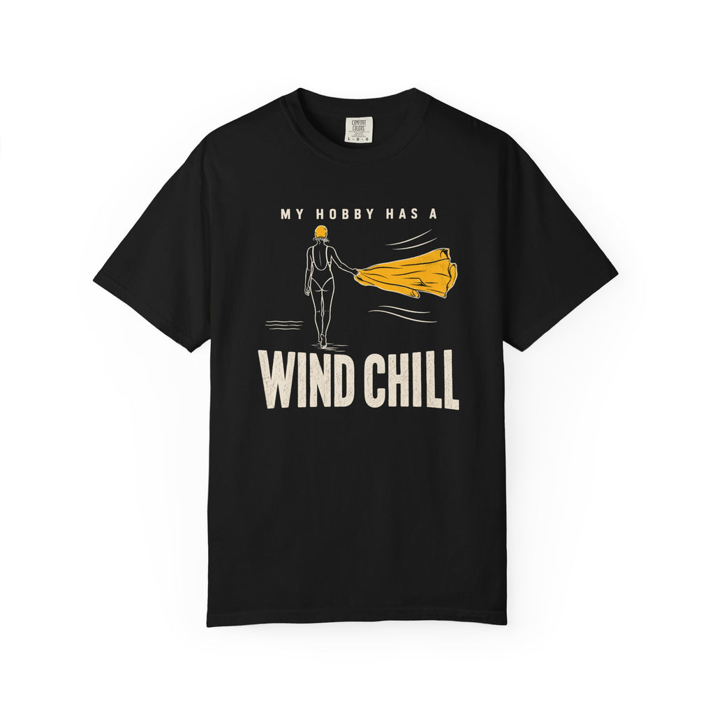 My Hobby Has a Wind Chill T-shirt