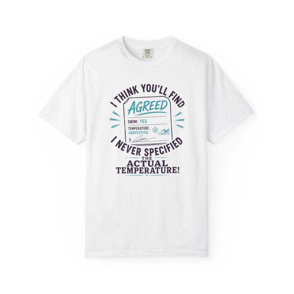 I Never Specified The Actual Temperature T-shirt