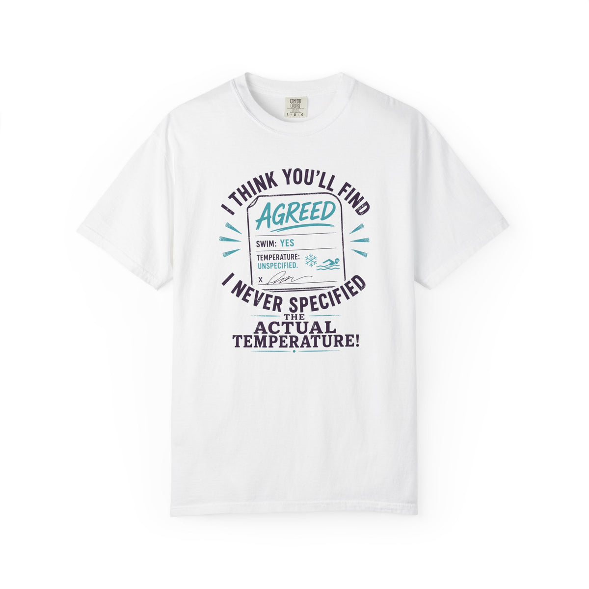 I Never Specified The Actual Temperature T-shirt