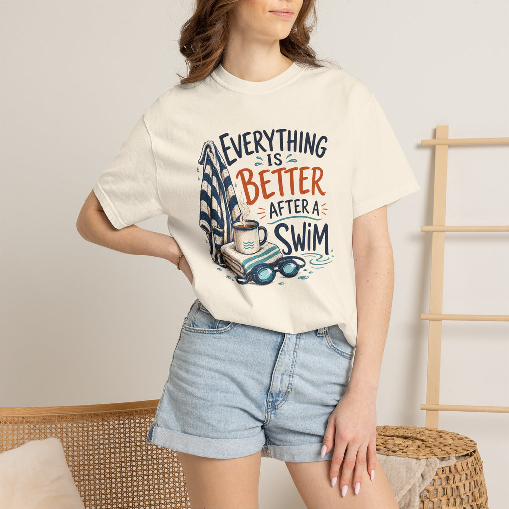 Everything is Better After a Swim T-shirt