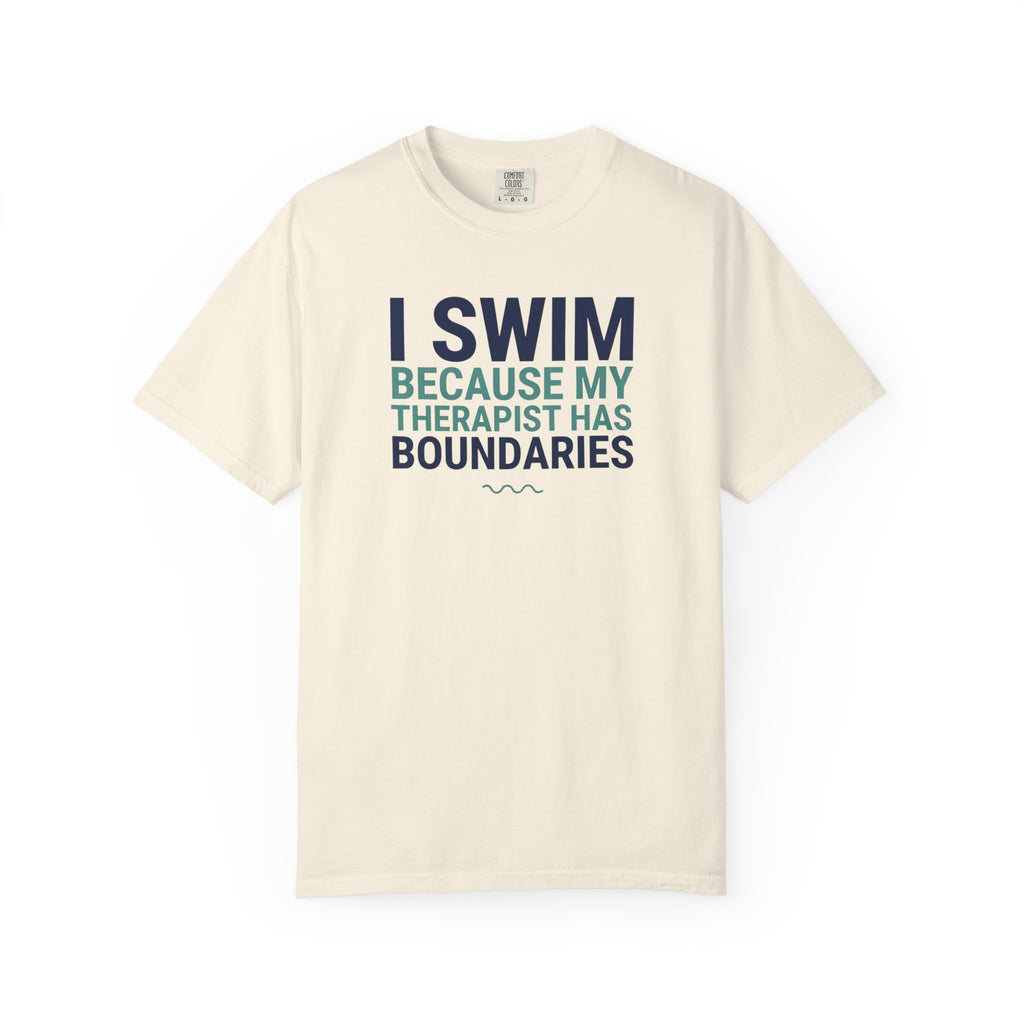 I Swim Because My Therapist Has Boundaries T-shirt