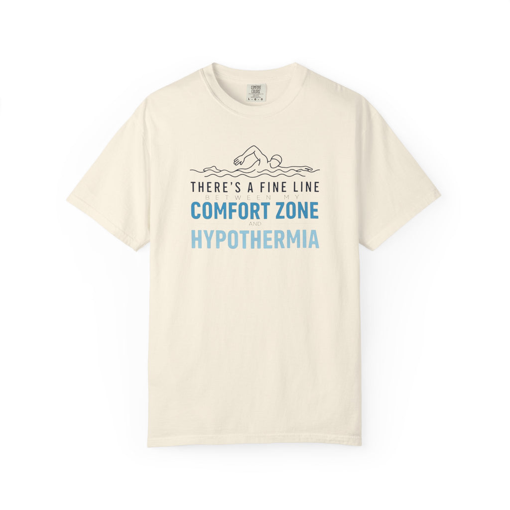 Fine Line Between My Comfort Zone and Hypothermia T-shirt