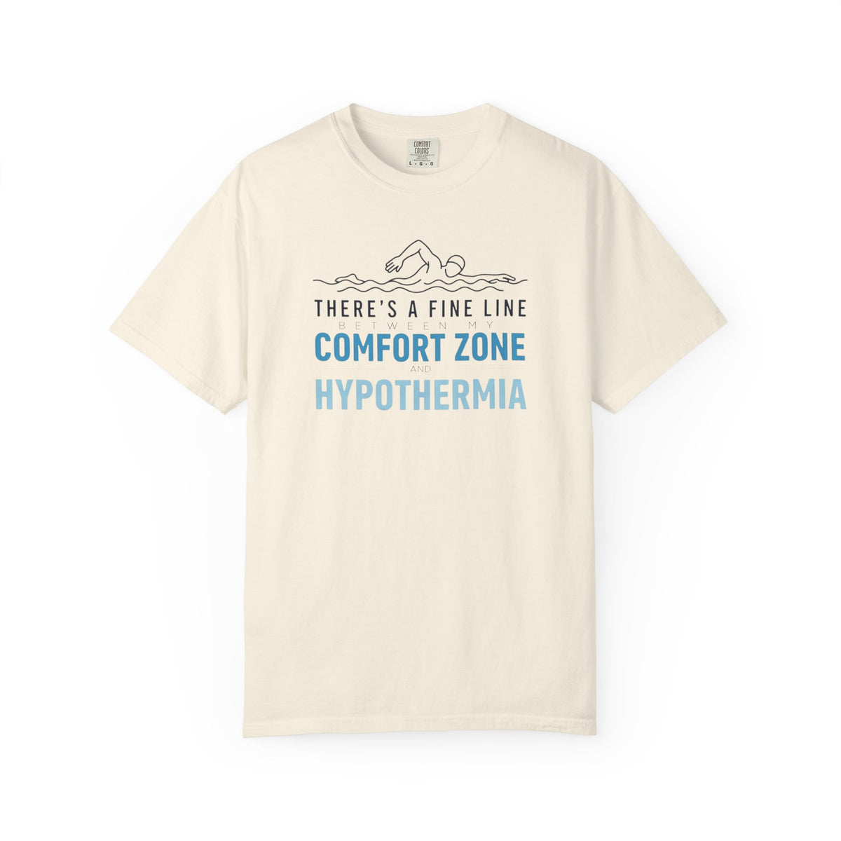 Fine Line Between My Comfort Zone and Hypothermia T-shirt