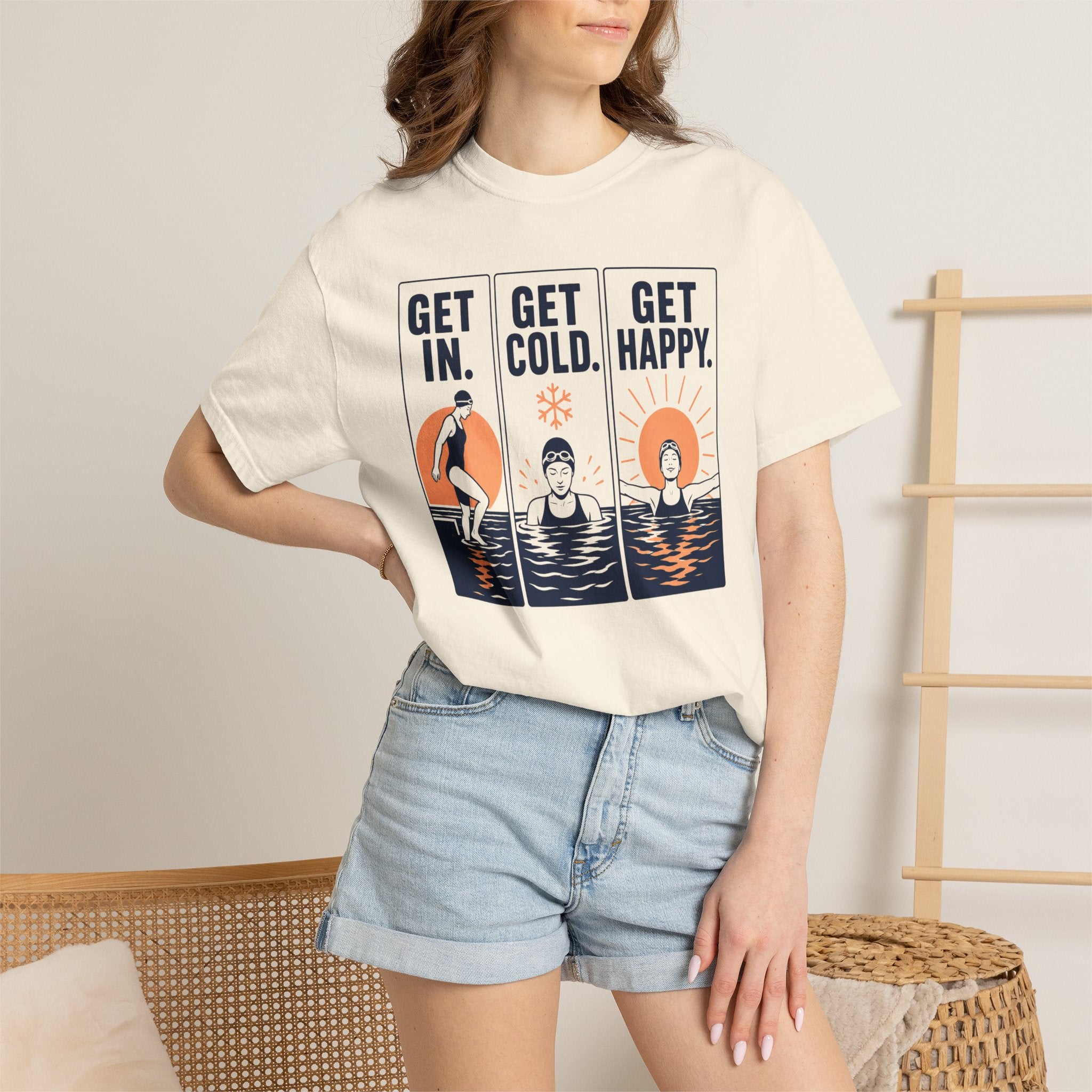 Get In Get Cold Get Happy T-shirt