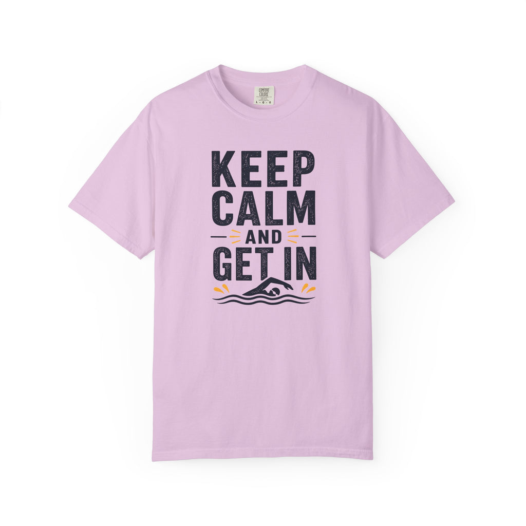 Keep Calm and Get In T-shirt