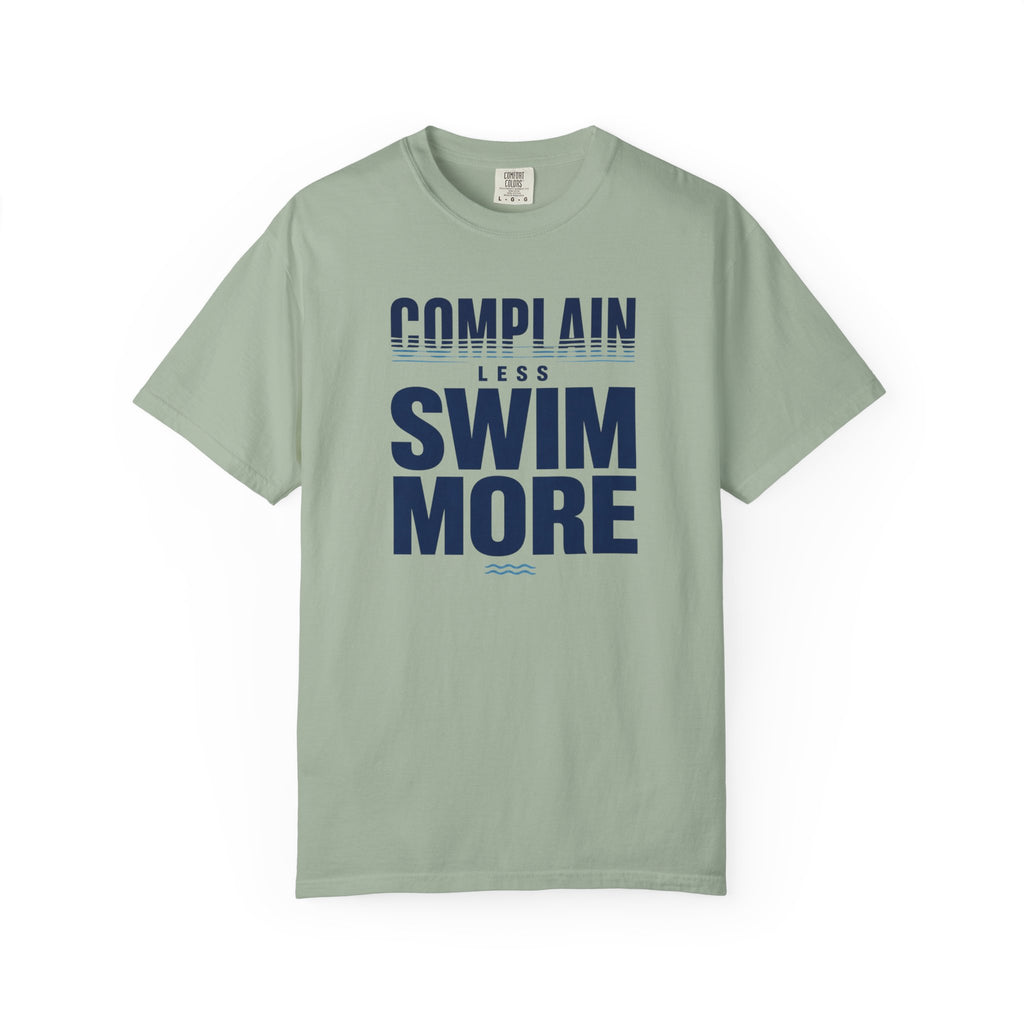 Complain Less Swim More T-shirt