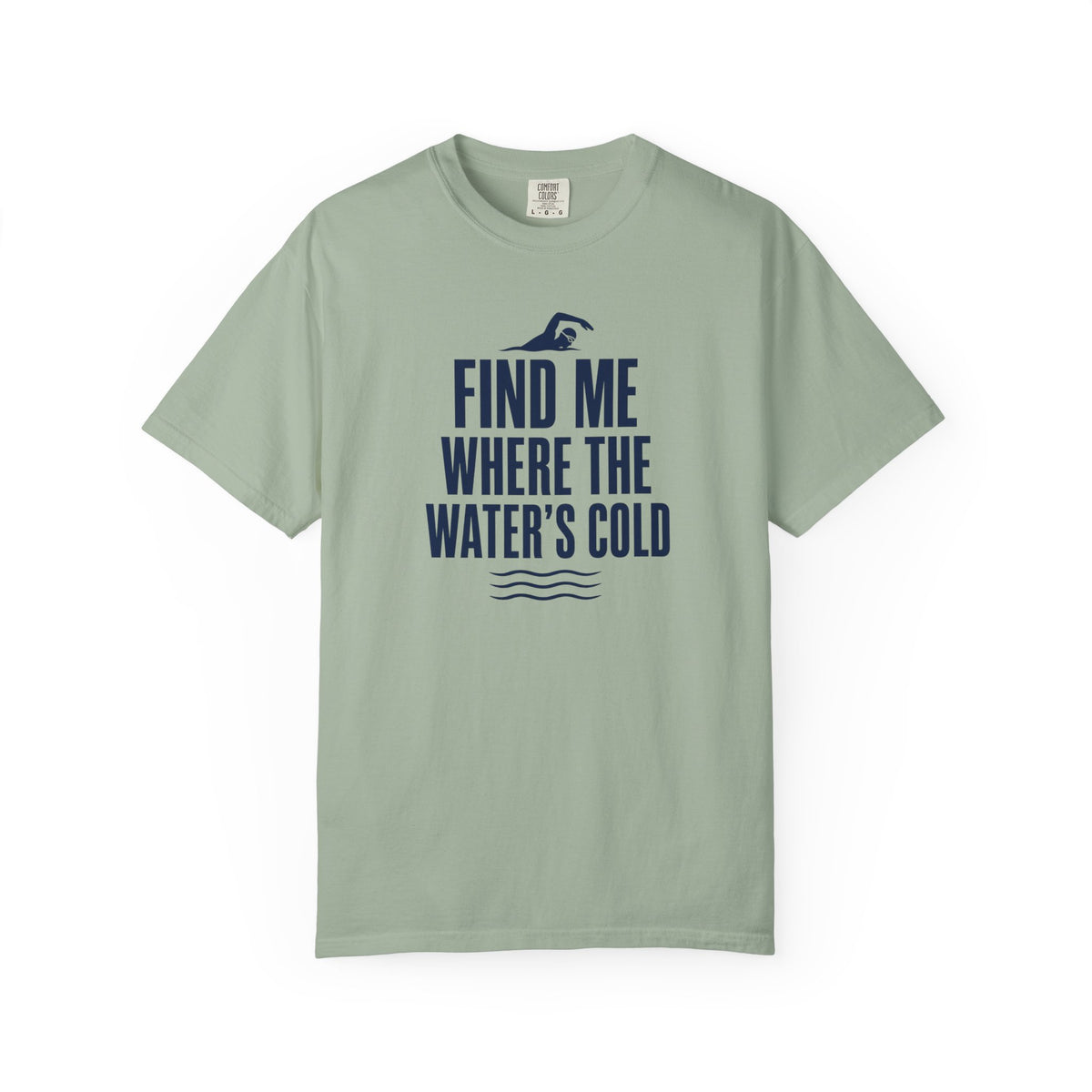 Find Me Where the Waters Cold T-shirt